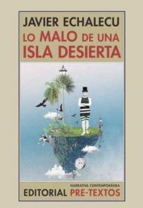 Lo malo de una isla desierta de Javier Echalecu alumno de Escuela de Escritores