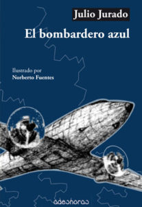 El bombardero azul, de Julio Jurado (Adeshoras)