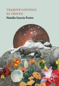 Trajiste contigo el viento, de Natalia García Freire (La Navaja Suiza)