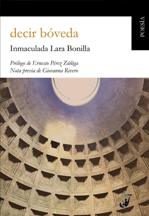 Decir Bóveda, de Inmaculada Lara Bonilla (editorial Juglar)