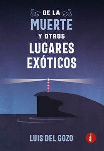 Presentación de 'De la muerte y otros lugares exóticos', de Luis del Gozo -IMG290