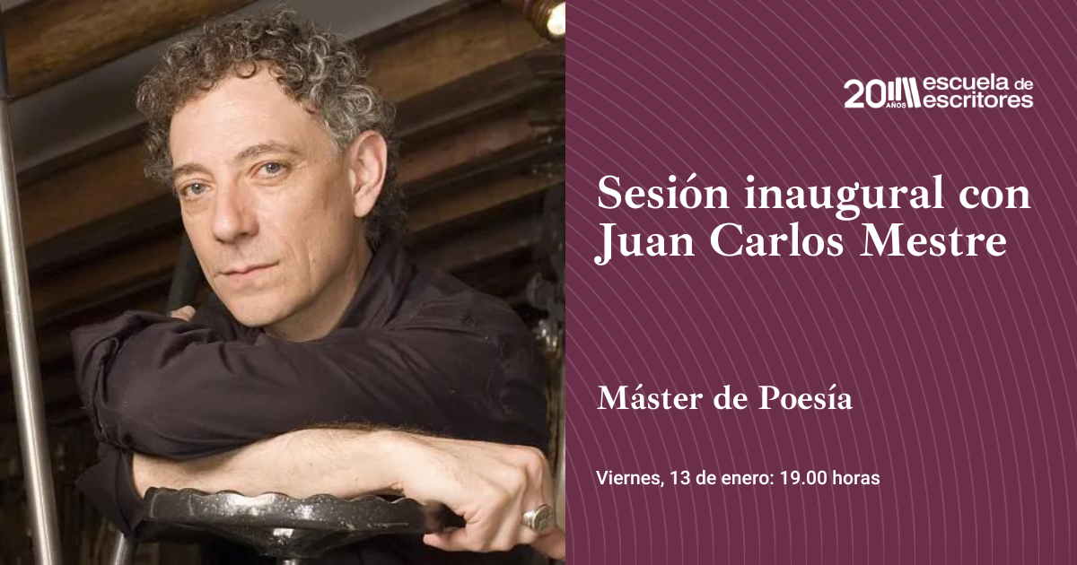 Juan Carlos Mestre en el Máster de Poesía | Escuela de Escritores