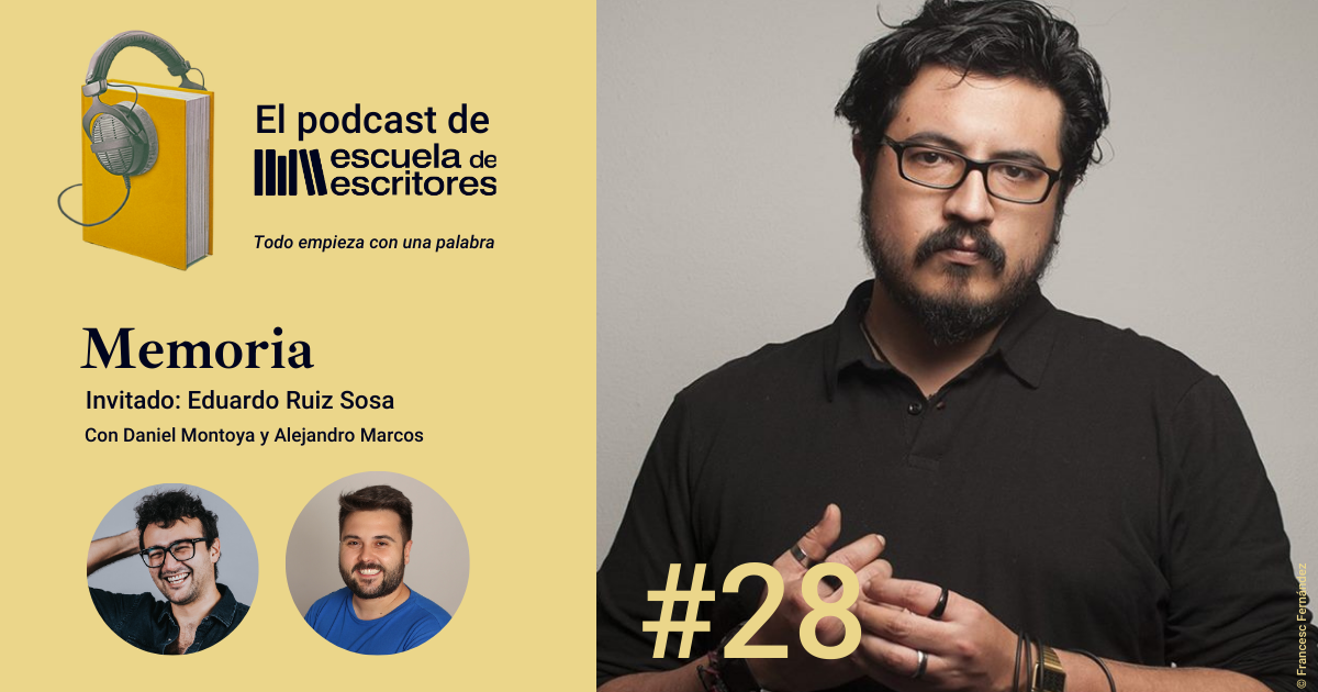 Eduardo Ruiz Sosa en el podcast de la EdE – Escuela de Escritores