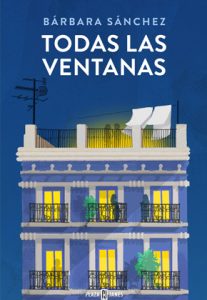 Todas las ventanas, de Bárbara Sánchez (Plaza&Janés)