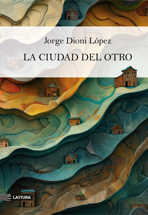 La ciudad del otro, de Jorge Dioni López -IMG290