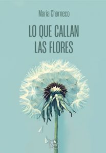 "Lo que callan las flores", de María Charneco -IMG290