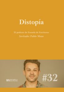 Pablo Mazo en el Podcast de Escuela de Escritores en torno a la palabra "distopía" -IMG552