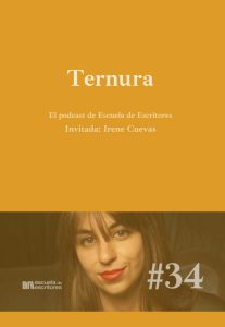 Irene Cuevas en el Podcast de Escuela de Escritores en torno a la palabra "ternura" -IMG552