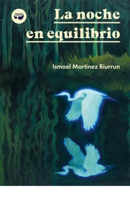 Publicación "La noche en equilibrio" por Ismael Martínez Biurrun - IMG623