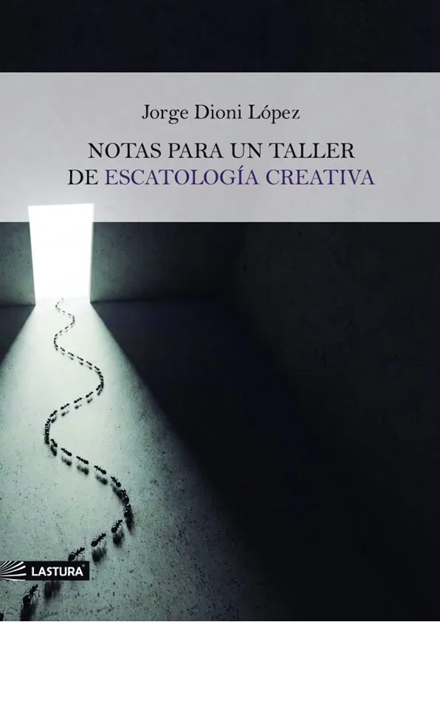 Publicación "Notas para un taller de escatología creativa" por Jorge Dioni - IMG623